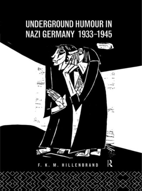 Underground Humour In Nazi Germany, 1933-1945, Hardback Book