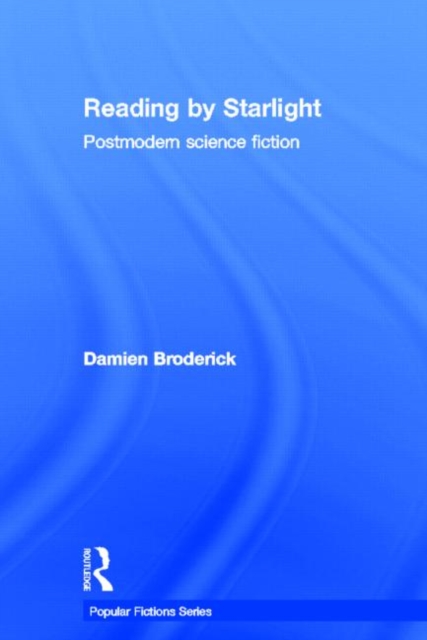 Reading by Starlight : Postmodern Science Fiction, Hardback Book