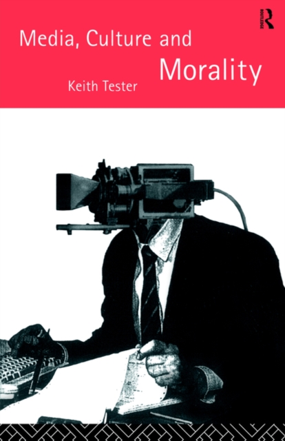 Media Culture & Morality, Paperback / softback Book