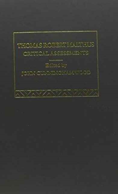Thomas Robert Malthus : Critical Assessments, Hardback Book