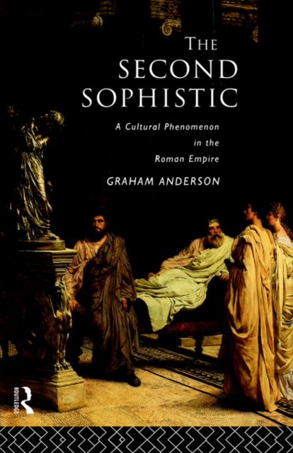 The Second Sophistic : A Cultural Phenomenon in the Roman Empire, Hardback Book