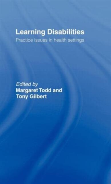 Learning Disabilities : Practice Issues in Health Settings, Hardback Book