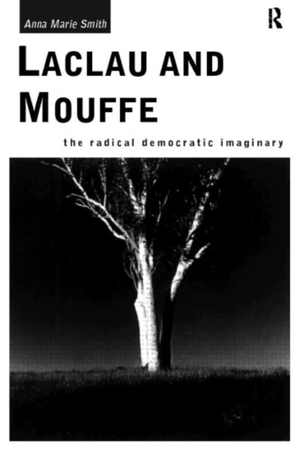Laclau and Mouffe : The Radical Democratic Imaginary, Paperback / softback Book