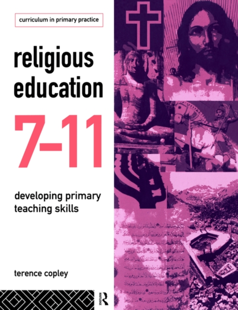 Religious Education 7-11 : Developing Primary Teaching Skills, Paperback / softback Book