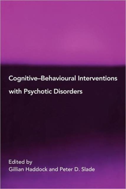 Cognitive-Behavioural Interventions with Psychotic Disorders, Paperback / softback Book