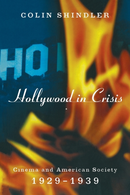 Hollywood in Crisis : Cinema and American Society 1929-1939, Paperback / softback Book