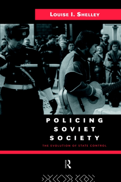 Policing Soviet Society : The Evolution of State Control, Hardback Book