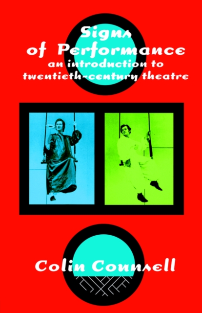 Signs of Performance : An Introduction to Twentieth-Century Theatre, Paperback / softback Book