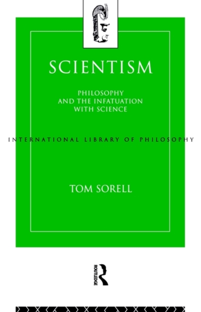 Scientism : Philosophy and the Infatuation with Science, Paperback / softback Book
