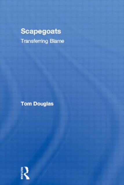 Scapegoats : Transferring Blame, Hardback Book