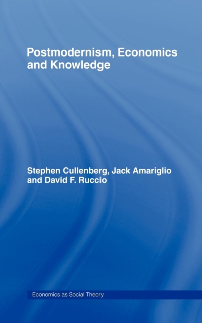 Post-Modernism, Economics and Knowledge, Hardback Book