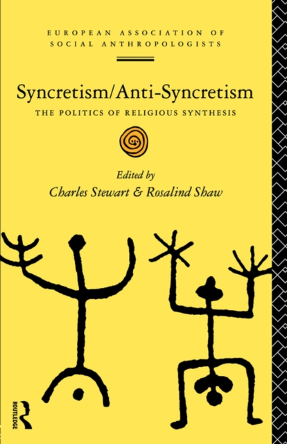 Syncretism/Anti-Syncretism : The Politics of Religious Synthesis, Paperback / softback Book