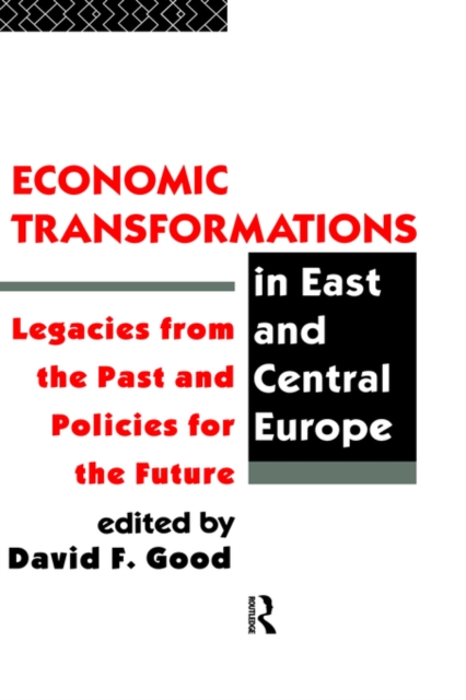 Economic Transformations in East and Central Europe : Legacies from the Past and Policies for the Future, Hardback Book