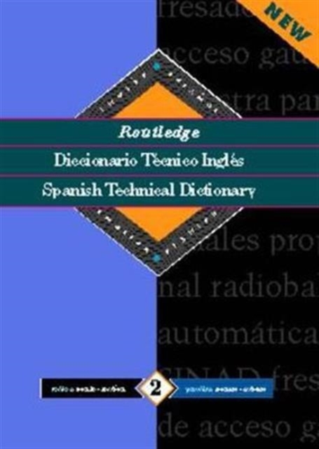 Routledge Spanish Technical Dictionary Diccionario tecnico inges : Volume 2: English-Spanish/ingles-Espanol, Hardback Book