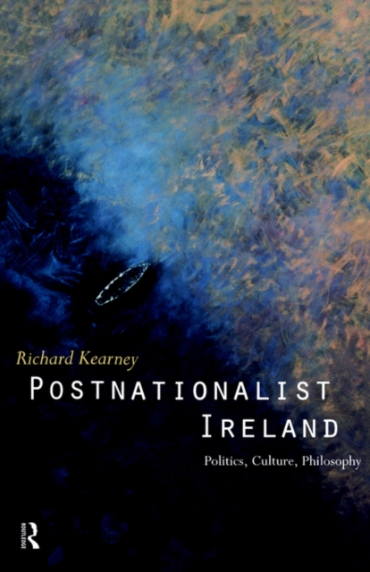 Postnationalist Ireland : Politics, Culture, Philosophy, Paperback / softback Book