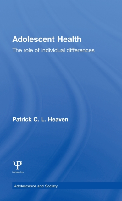 Adolescent Health : The Role of Individual Differences, Hardback Book