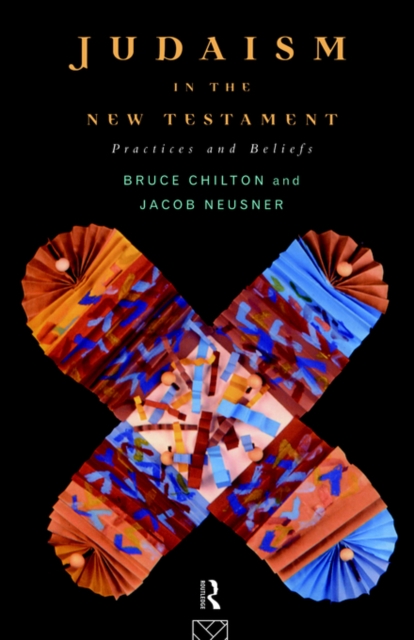 Judaism in the New Testament : Practices and Beliefs, Paperback / softback Book