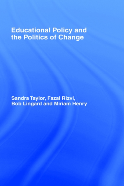 Educational Policy and the Politics of Change, Hardback Book