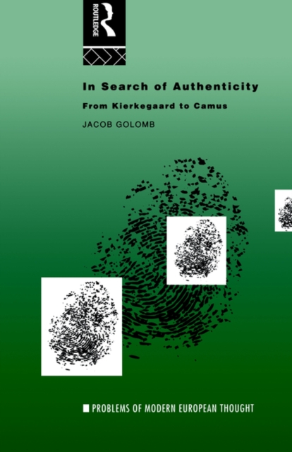 In Search of Authenticity : Existentialism from Kierkegaard to Camus, Paperback / softback Book
