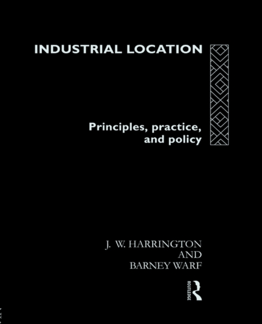 Industrial Location : Principles, Practice and Policy, Paperback / softback Book