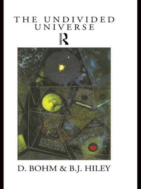 The Undivided Universe : An Ontological Interpretation of Quantum Theory, Paperback / softback Book