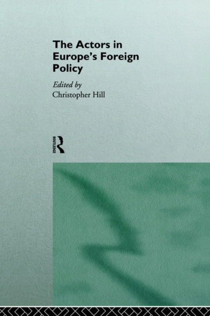 The Actors in Europe's Foreign Policy, Paperback / softback Book