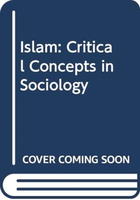 Islam : Critical Concepts in Sociology, Multiple-component retail product Book