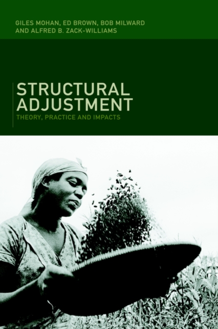 Structural Adjustment : Theory, Practice and Impacts, Hardback Book