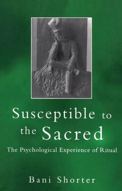 Susceptible to the Sacred : The Psychological Experience of Ritual, Paperback / softback Book