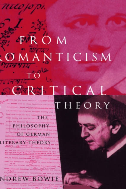 From Romanticism to Critical Theory : The Philosophy of German Literary Theory, Hardback Book