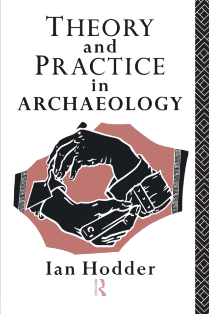 Theory and Practice in Archaeology, Paperback / softback Book