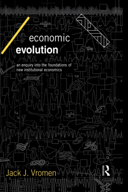 Economic Evolution : An Inquiry into the Foundations of the New Institutional Economics, Paperback / softback Book