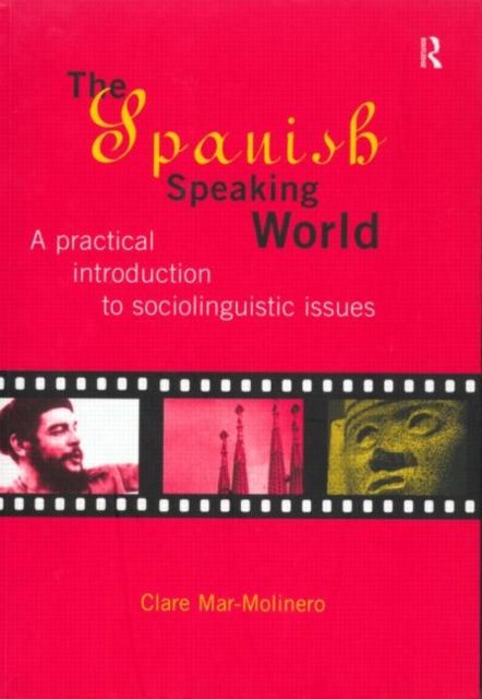 The Spanish-Speaking World : A Practical Introduction to Sociolinguistic Issues, Paperback / softback Book