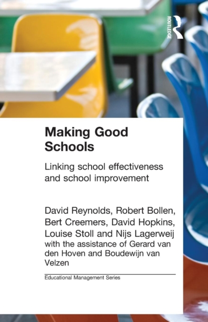Making Good Schools : Linking School Effectiveness and Improvement, Paperback / softback Book