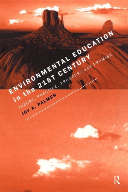 Environmental Education in the 21st Century : Theory, Practice, Progress and Promise, Paperback / softback Book