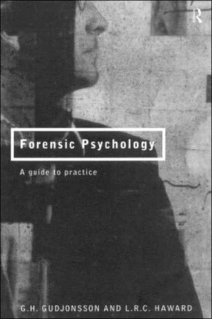 Forensic Psychology : A Guide to Practice, Hardback Book
