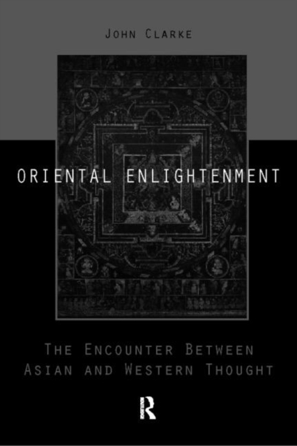 Oriental Enlightenment : The Encounter Between Asian and Western Thought, Paperback / softback Book