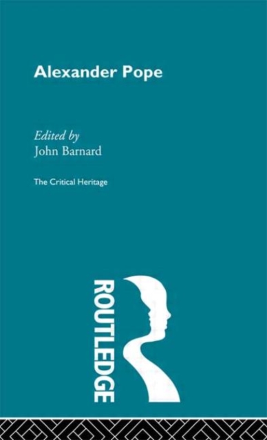 Alexander Pope : The Critical Heritage, Hardback Book