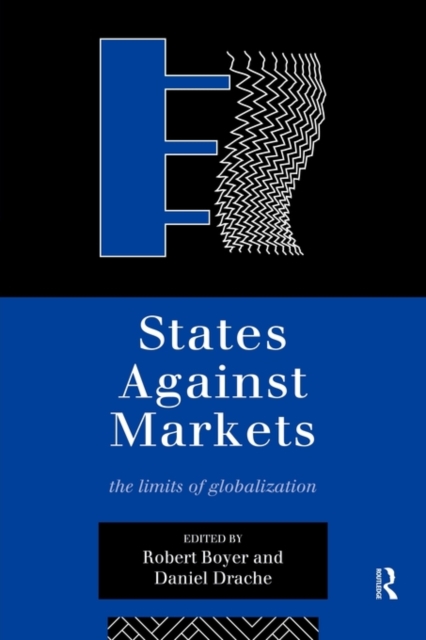 States Against Markets : The Limits of Globalization, Paperback / softback Book