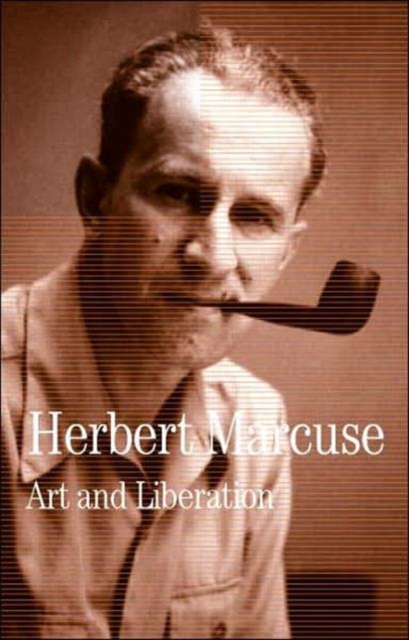 Art and Liberation : Collected Papers of Herbert Marcuse, Volume 4, Hardback Book