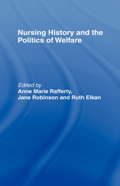 Nursing History and the Politics of Welfare, Paperback / softback Book
