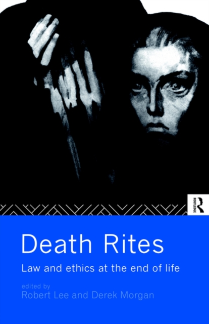 Death Rites : Law and Ethics at the End of Life, Paperback / softback Book