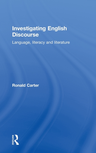 Investigating English Discourse : Language, Literacy, Literature, Hardback Book