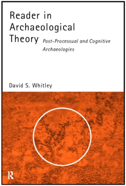 Reader in Archaeological Theory : Post-Processual and Cognitive Approaches, Paperback / softback Book