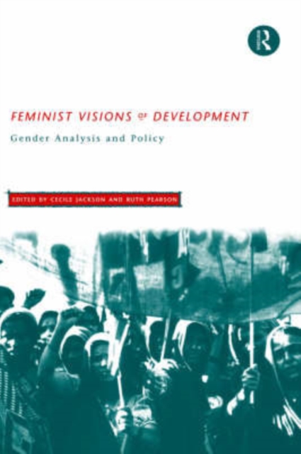 Feminist Visions of Development : Gender Analysis and Policy, Hardback Book