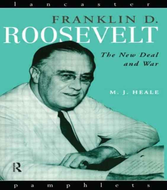 Franklin D. Roosevelt : The New Deal and War, Paperback / softback Book