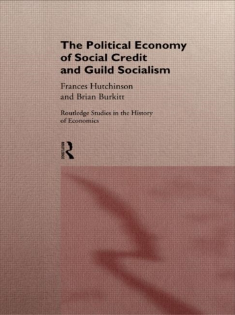 The Political Economy of Social Credit and Guild Socialism, Hardback Book