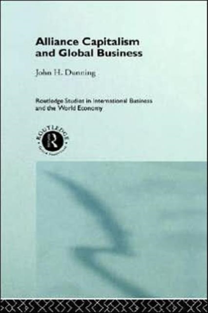 Alliance Capitalism and Global Business, Hardback Book