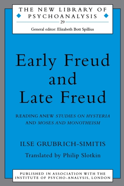 Early Freud and Late Freud : Reading Anew Studies on Hysteria and Moses and Monotheism, Paperback / softback Book