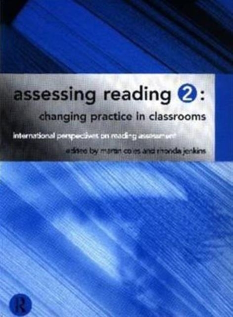 Assessing Reading 2: Changing Practice in Classrooms, Paperback / softback Book